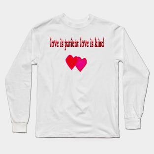 LOVE IS PATIENT LOVE IS KIND Long Sleeve T-Shirt